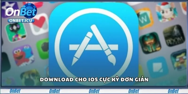 Download cho ios cực kỳ đơn giản